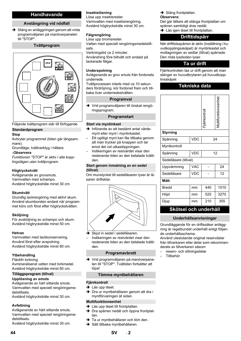 Handhavande, Avstängning vid nödfall, Tvättprogram | Standardprogram, Tilläggsprogram (tillval), Programval, Programstart, Start via myntinkast, Start genom inmatning av en sedel (tillval), Programavbrott | Karcher Armoire de lavage SB MB 5-10 User Manual | Page 44 / 76