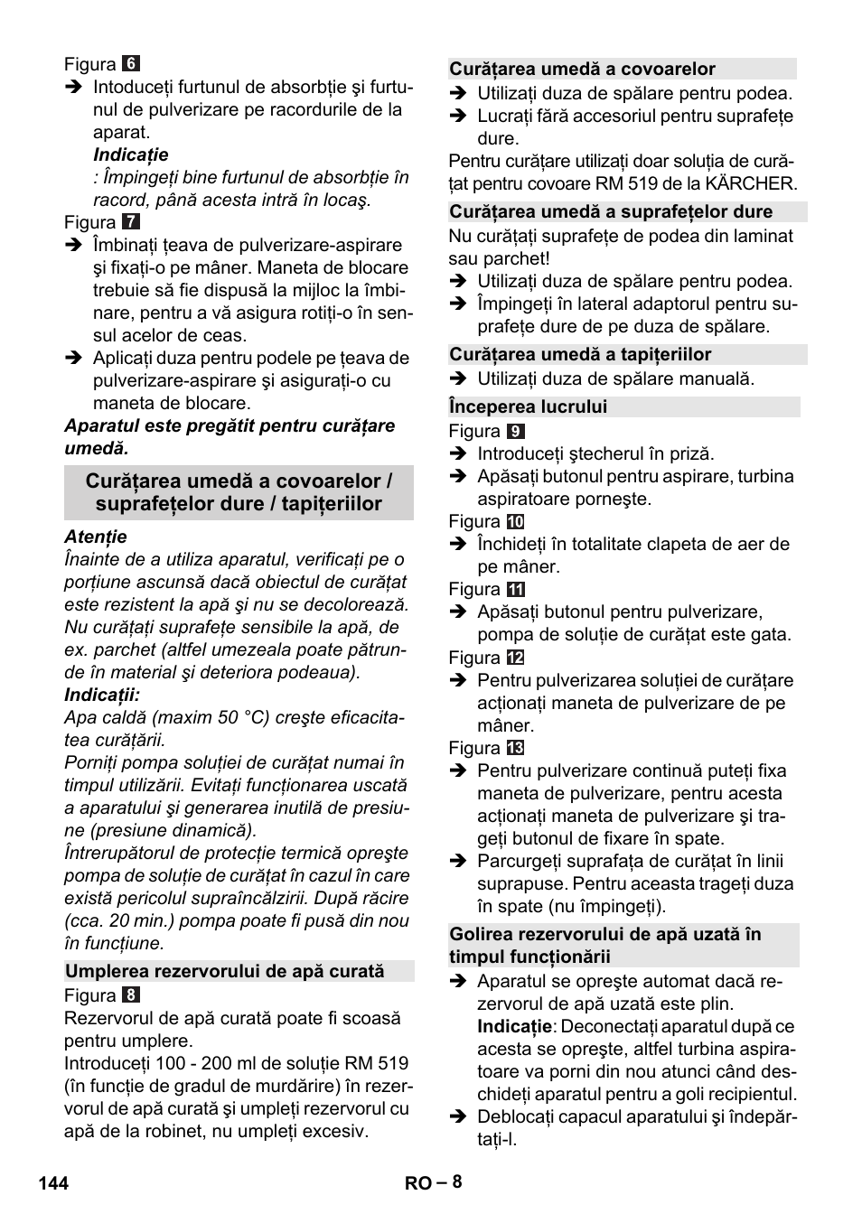 Umplerea rezervorului de apă curată, Curăţarea umedă a covoarelor, Curăţarea umedă a suprafeţelor dure | Curăţarea umedă a tapiţeriilor, Începerea lucrului | Karcher SE 6-100 User Manual | Page 144 / 218