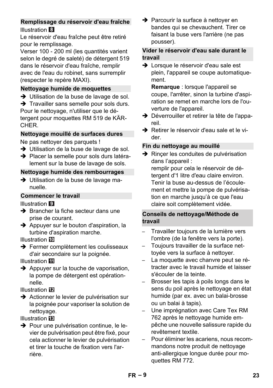 Remplissage du réservoir d'eau fraîche, Nettoyage humide de moquettes, Nettoyage mouillé de surfaces dures | Nettoyage humide des rembourrages, Commencer le travail, Vider le réservoir d'eau sale durant le travail, Fin du nettoyage au mouillé, Conseils de nettoyage/méthode de travail | Karcher SE 6-100 User Manual | Page 23 / 218