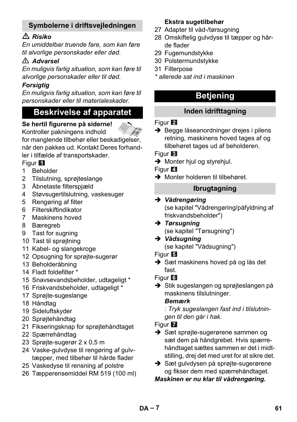 Symbolerne i driftsvejledningen, Beskrivelse af apparatet, Betjening | Inden idrifttagning, Ibrugtagning, Beskrivelse af apparatet betjening | Karcher SE 6-100 User Manual | Page 61 / 218