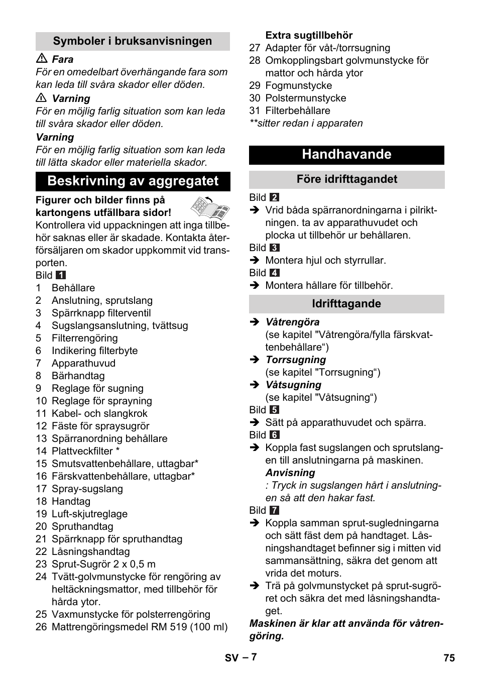 Symboler i bruksanvisningen, Beskrivning av aggregatet, Handhavande | Före idrifttagandet, Idrifttagande, Beskrivning av aggregatet handhavande | Karcher SE 6-100 User Manual | Page 75 / 218