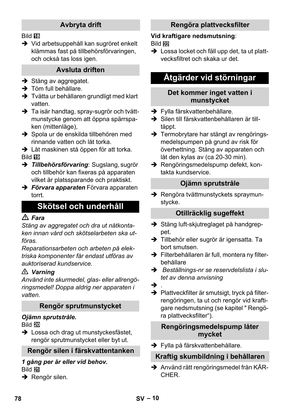 Avbryta drift, Avsluta driften, Skötsel och underhåll | Rengör sprutmunstycket, Rengör silen i färskvattentanken, Rengöra plattvecksfilter, Åtgärder vid störningar, Det kommer inget vatten i munstycket, Ojämn sprutstråle, Otillräcklig sugeffekt | Karcher SE 6-100 User Manual | Page 78 / 218