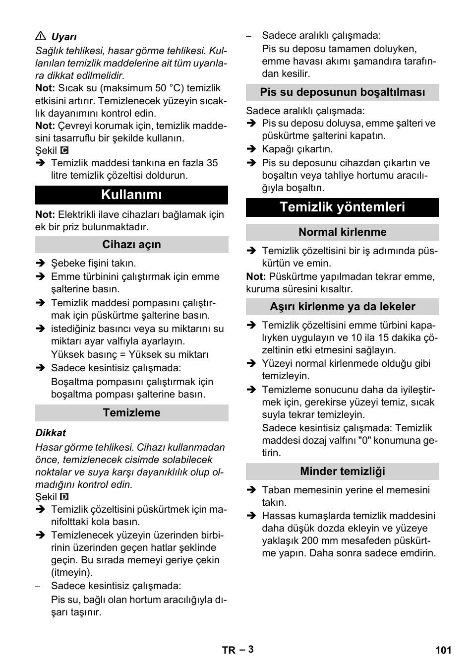 Kullanımı, Cihazı açın, Temizleme | Pis su deposunun boşaltılması, Temizlik yöntemleri, Normal kirlenme, Aşırı kirlenme ya da lekeler, Minder temizliği | Karcher Puzzi 400 K User Manual | Page 101 / 192