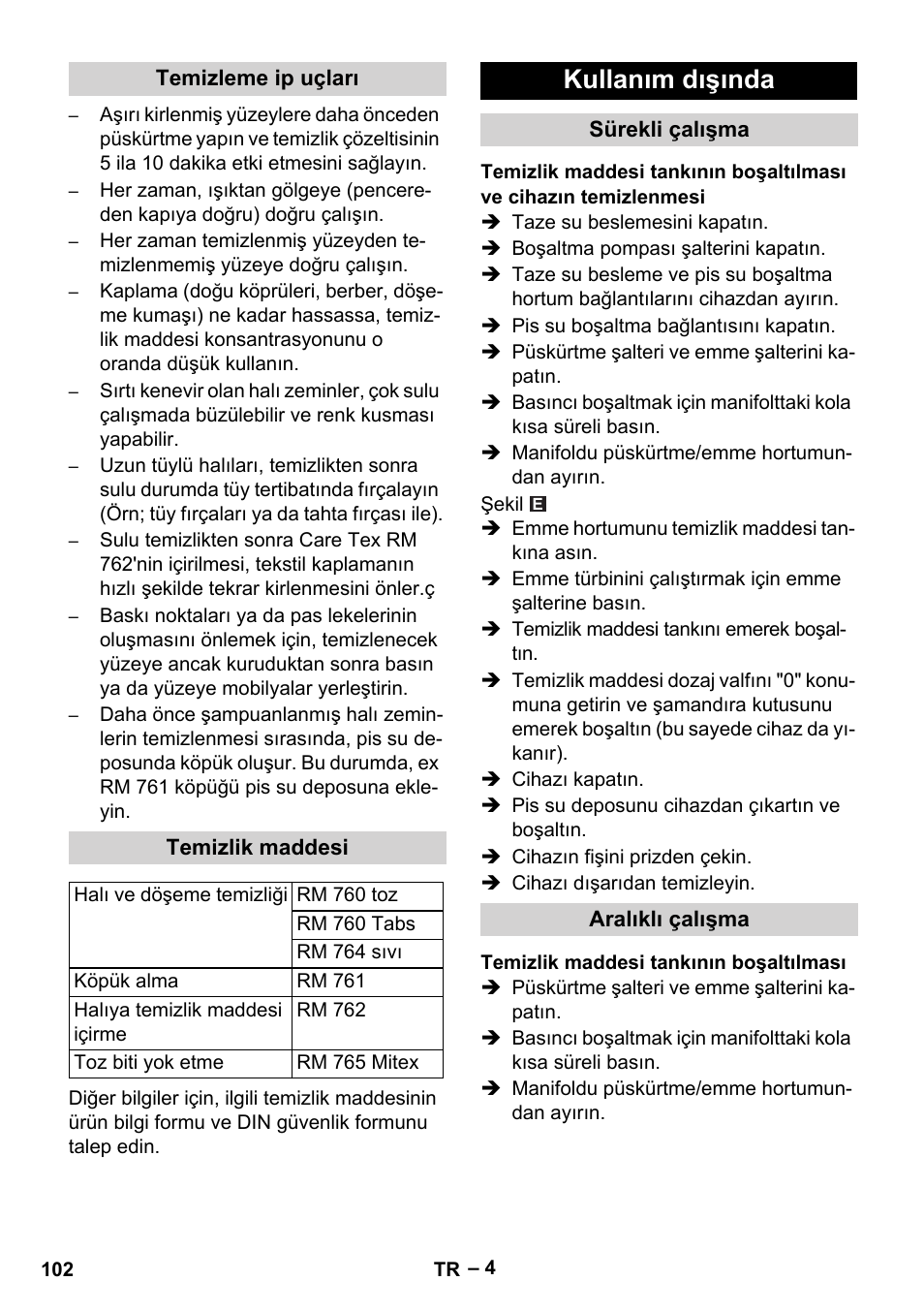 Temizleme ip uçları, Temizlik maddesi, Kullanım dışında | Sürekli çalışma, Aralıklı çalışma, Temizlik maddesi tankının boşaltılması | Karcher Puzzi 400 K User Manual | Page 102 / 192