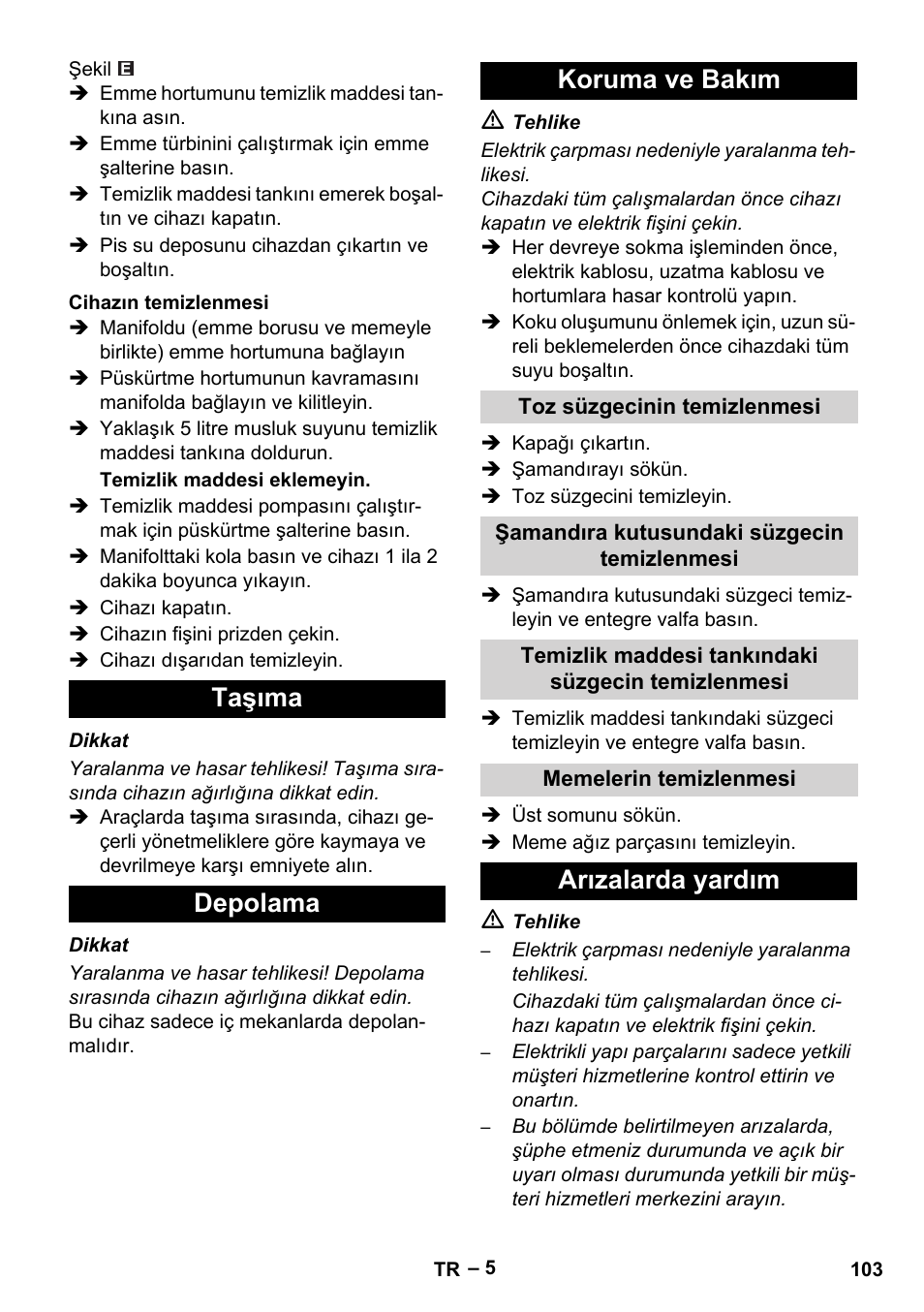 Cihazın temizlenmesi, Taşıma, Depolama | Koruma ve bakım, Toz süzgecinin temizlenmesi, Şamandıra kutusundaki süzgecin temizlenmesi, Temizlik maddesi tankındaki süzgecin temizlenmesi, Memelerin temizlenmesi, Arızalarda yardım, Taşıma depolama koruma ve bakım | Karcher Puzzi 400 K User Manual | Page 103 / 192