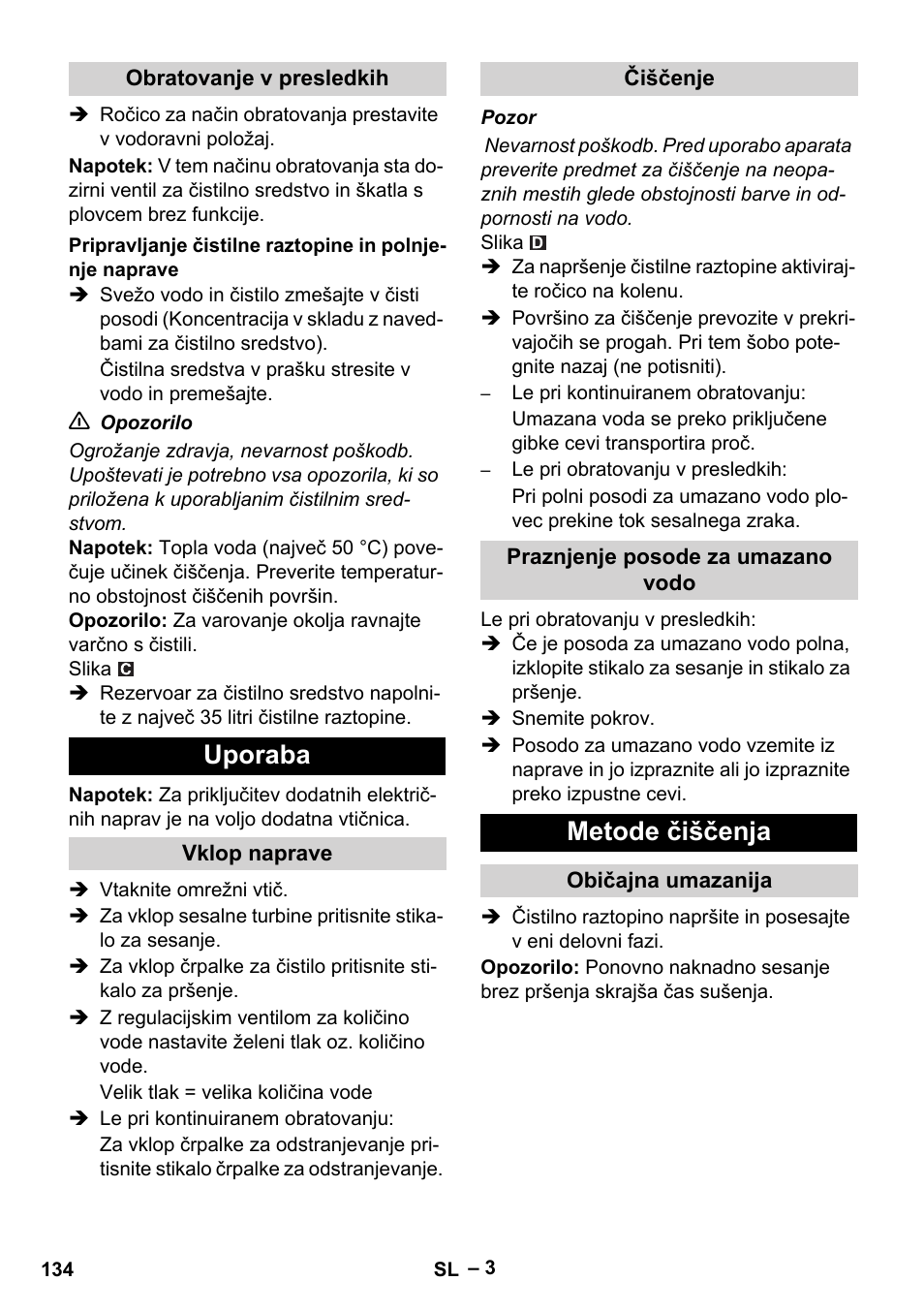 Obratovanje v presledkih, Uporaba, Vklop naprave | Čiščenje, Praznjenje posode za umazano vodo, Metode čiščenja, Običajna umazanija | Karcher Puzzi 400 K User Manual | Page 134 / 192