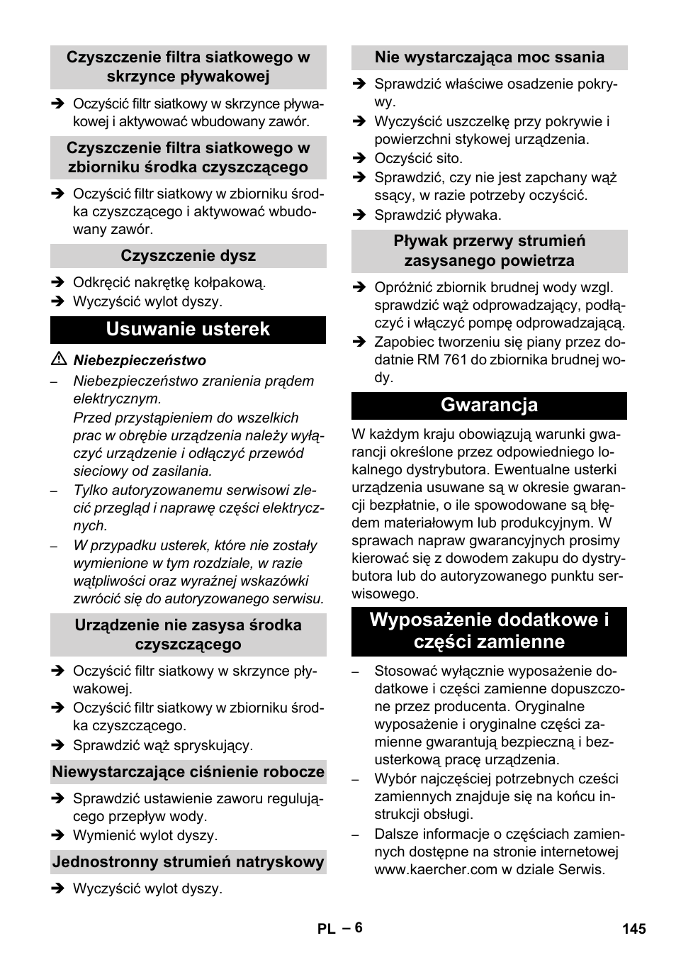 Czyszczenie dysz, Usuwanie usterek, Urządzenie nie zasysa środka czyszczącego | Niewystarczające ciśnienie robocze, Jednostronny strumień natryskowy, Nie wystarczająca moc ssania, Pływak przerwy strumień zasysanego powietrza, Gwarancja, Wyposażenie dodatkowe i części zamienne, Gwarancja wyposażenie dodatkowe i części zamienne | Karcher Puzzi 400 K User Manual | Page 145 / 192