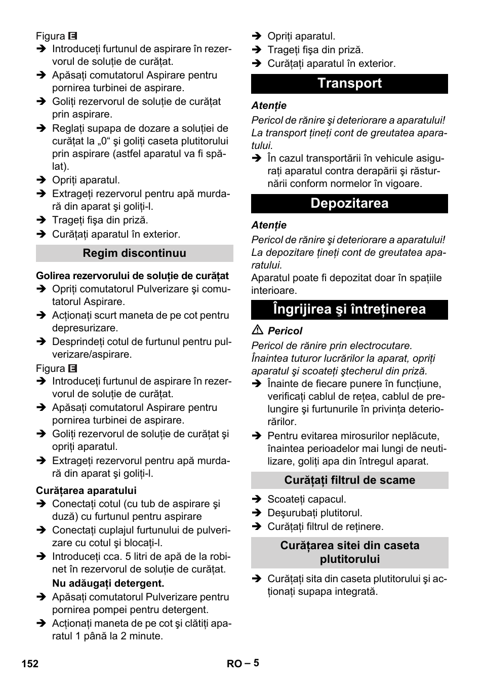 Regim discontinuu, Golirea rezervorului de soluţie de curăţat, Curăţarea aparatului | Transport, Depozitarea, Îngrijirea şi întreţinerea, Curăţaţi filtrul de scame, Curăţarea sitei din caseta plutitorului, Transport depozitarea îngrijirea şi întreţinerea | Karcher Puzzi 400 K User Manual | Page 152 / 192