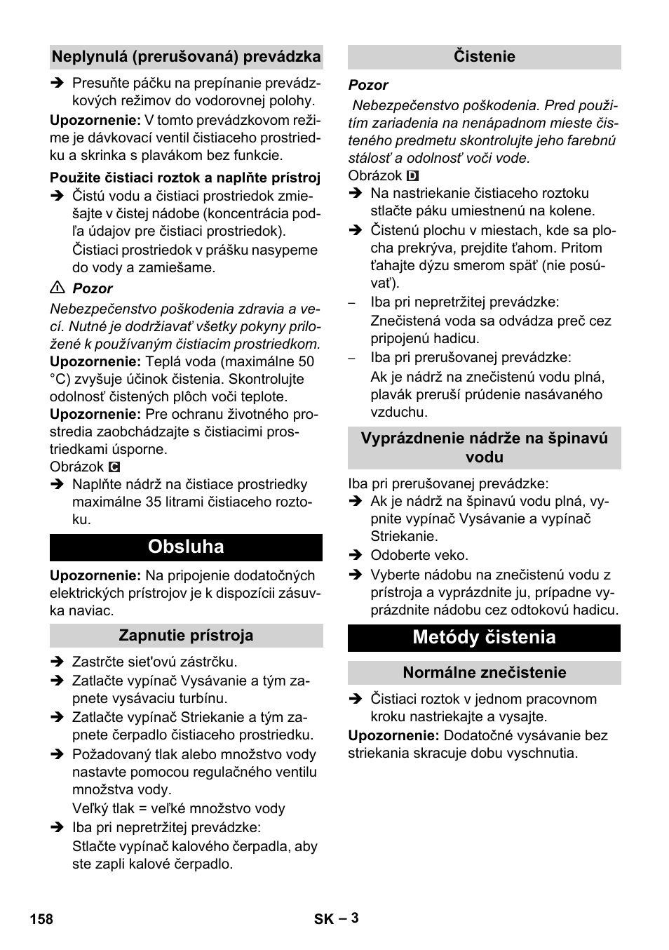 Neplynulá (prerušovaná) prevádzka, Použite čistiaci roztok a naplňte prístroj, Obsluha | Zapnutie prístroja, Čistenie, Vyprázdnenie nádrže na špinavú vodu, Metódy čistenia, Normálne znečistenie | Karcher Puzzi 400 K User Manual | Page 158 / 192