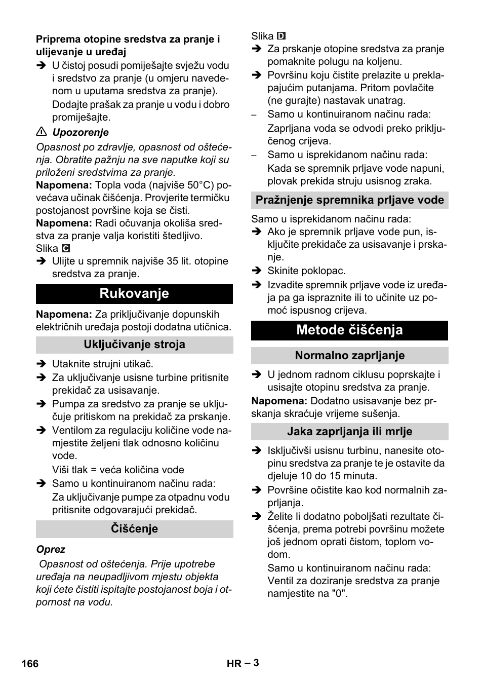 Rukovanje, Uključivanje stroja, Čišćenje | Pražnjenje spremnika prljave vode, Metode čišćenja, Normalno zaprljanje, Jaka zaprljanja ili mrlje | Karcher Puzzi 400 K User Manual | Page 166 / 192