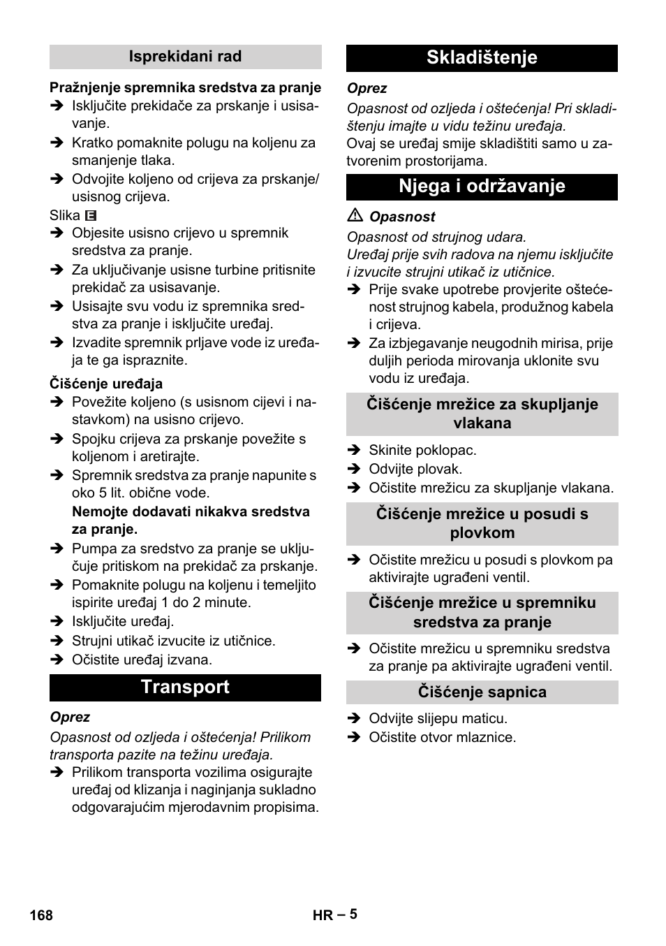 Isprekidani rad, Pražnjenje spremnika sredstva za pranje, Čišćenje uređaja | Transport, Skladištenje, Njega i održavanje, Čišćenje mrežice za skupljanje vlakana, Čišćenje mrežice u posudi s plovkom, Čišćenje mrežice u spremniku sredstva za pranje, Čišćenje sapnica | Karcher Puzzi 400 K User Manual | Page 168 / 192