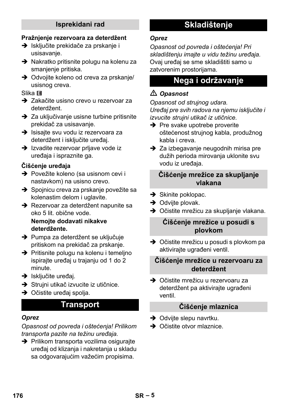 Isprekidani rad, Pražnjenje rezervoara za deterdžent, Čišćenje uređaja | Transport, Skladištenje, Nega i održavanje, Čišćenje mrežice za skupljanje vlakana, Ćišćenje mrežice u posudi s plovkom, Čišćenje mrežice u rezervoaru za deterdžent, Čišćenje mlaznica | Karcher Puzzi 400 K User Manual | Page 176 / 192