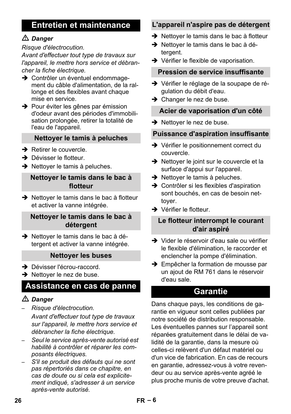 Entretien et maintenance, Nettoyer le tamis à peluches, Nettoyer le tamis dans le bac à flotteur | Nettoyer le tamis dans le bac à détergent, Nettoyer les buses, Assistance en cas de panne, L'appareil n'aspire pas de détergent, Pression de service insuffisante, Acier de vaporisation d'un côté, Puissance d'aspiration insuffisante | Karcher Puzzi 400 K User Manual | Page 26 / 192