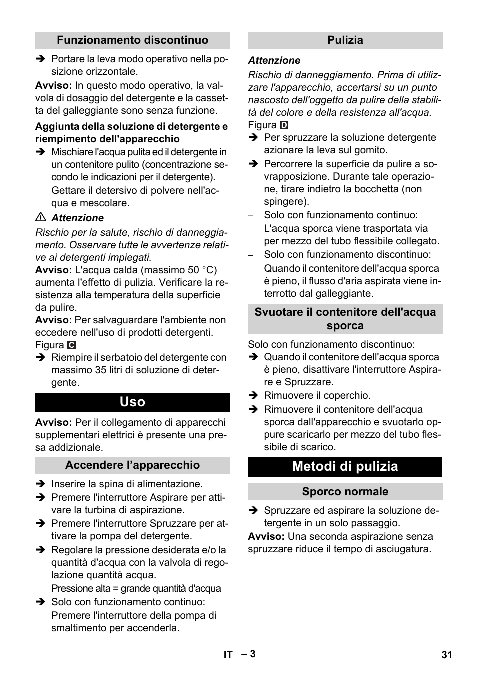 Funzionamento discontinuo, Accendere l’apparecchio, Pulizia | Svuotare il contenitore dell'acqua sporca, Metodi di pulizia, Sporco normale | Karcher Puzzi 400 K User Manual | Page 31 / 192