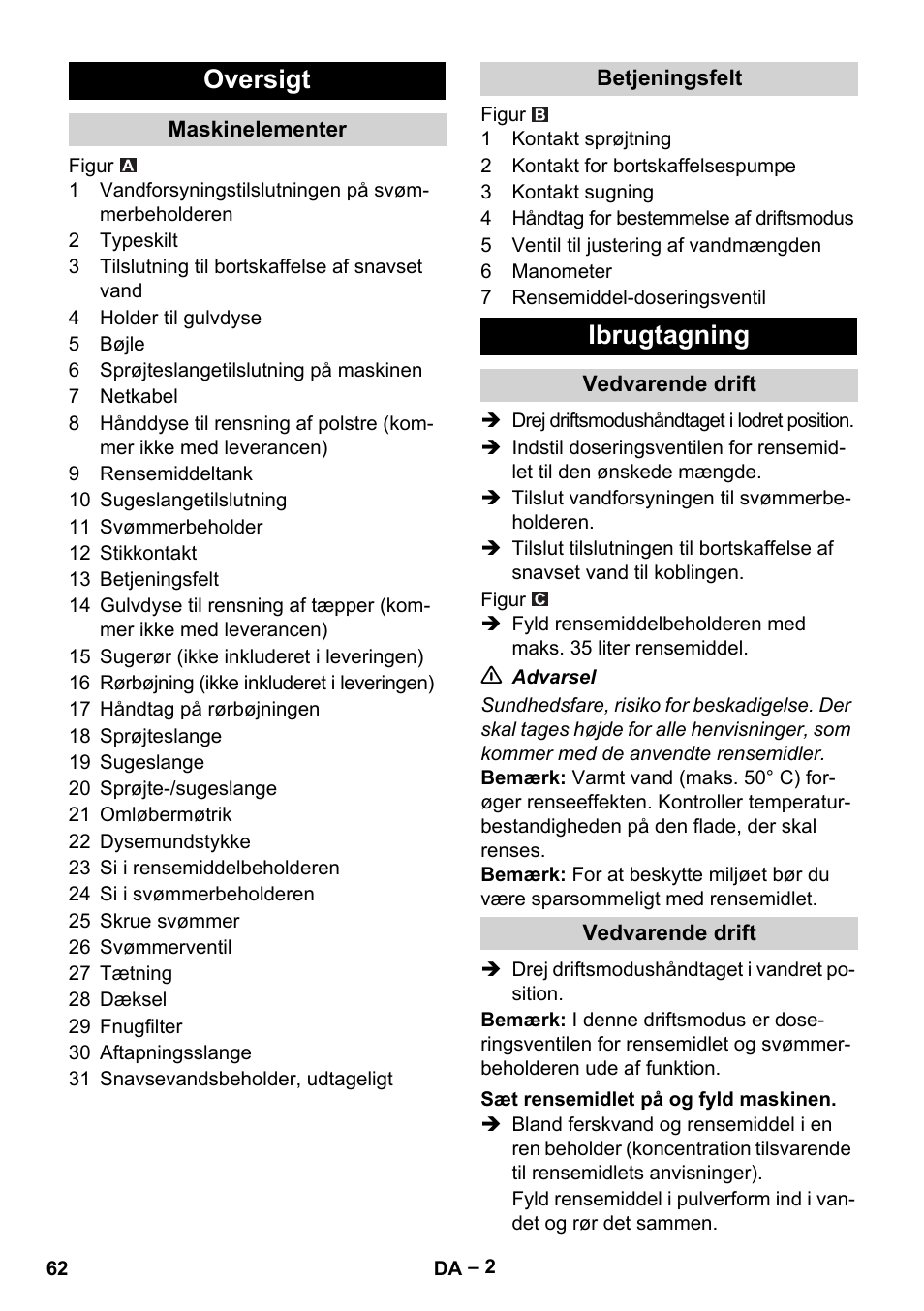 Oversigt, Maskinelementer, Betjeningsfelt | Ibrugtagning, Vedvarende drift, Sæt rensemidlet på og fyld maskinen | Karcher Puzzi 400 K User Manual | Page 62 / 192