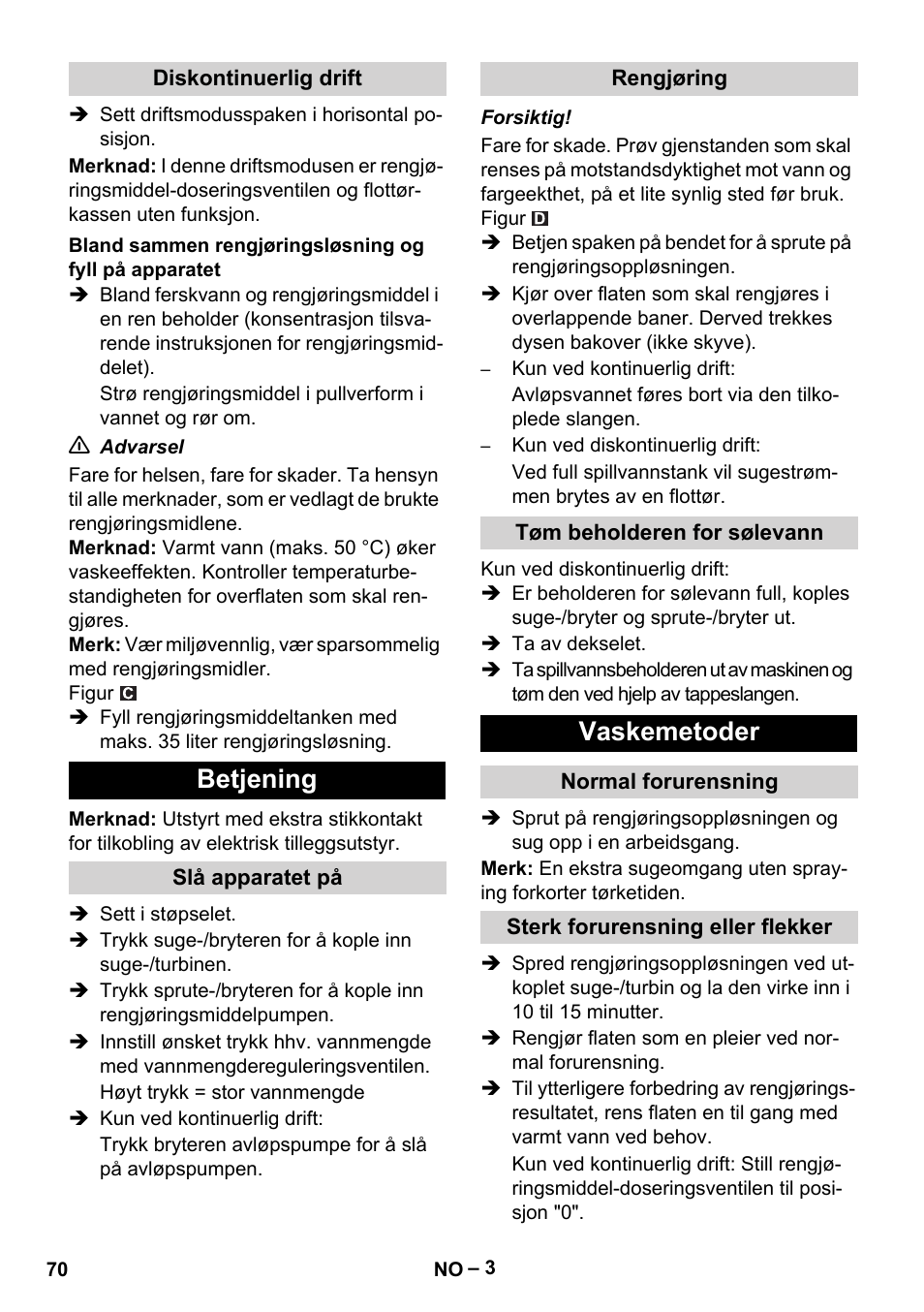 Diskontinuerlig drift, Betjening, Slå apparatet på | Rengjøring, Tøm beholderen for sølevann, Vaskemetoder, Normal forurensning, Sterk forurensning eller flekker | Karcher Puzzi 400 K User Manual | Page 70 / 192