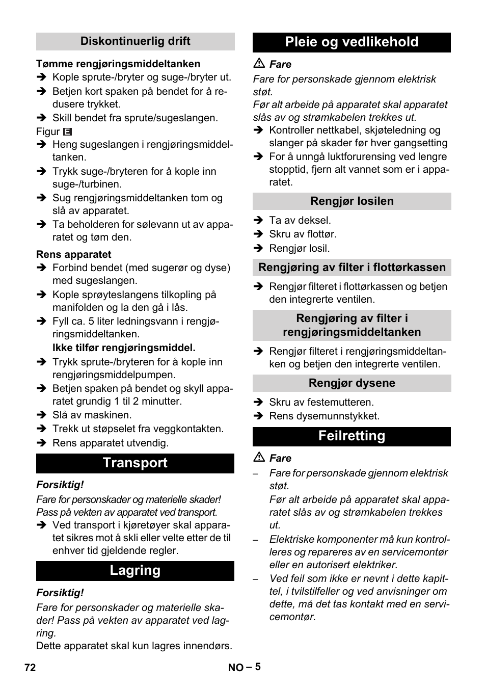 Diskontinuerlig drift, Tømme rengjøringsmiddeltanken, Rens apparatet | Transport, Lagring, Pleie og vedlikehold, Rengjør losilen, Rengjøring av filter i flottørkassen, Rengjøring av filter i rengjøringsmiddeltanken, Rengjør dysene | Karcher Puzzi 400 K User Manual | Page 72 / 192