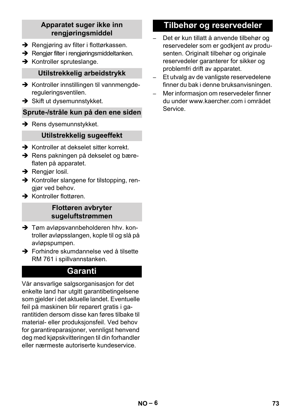 Apparatet suger ikke inn rengjøringsmiddel, Utilstrekkelig arbeidstrykk, Sprute-/stråle kun på den ene siden | Utilstrekkelig sugeeffekt, Flottøren avbryter sugeluftstrømmen, Garanti, Tilbehør og reservedeler, Garanti tilbehør og reservedeler | Karcher Puzzi 400 K User Manual | Page 73 / 192