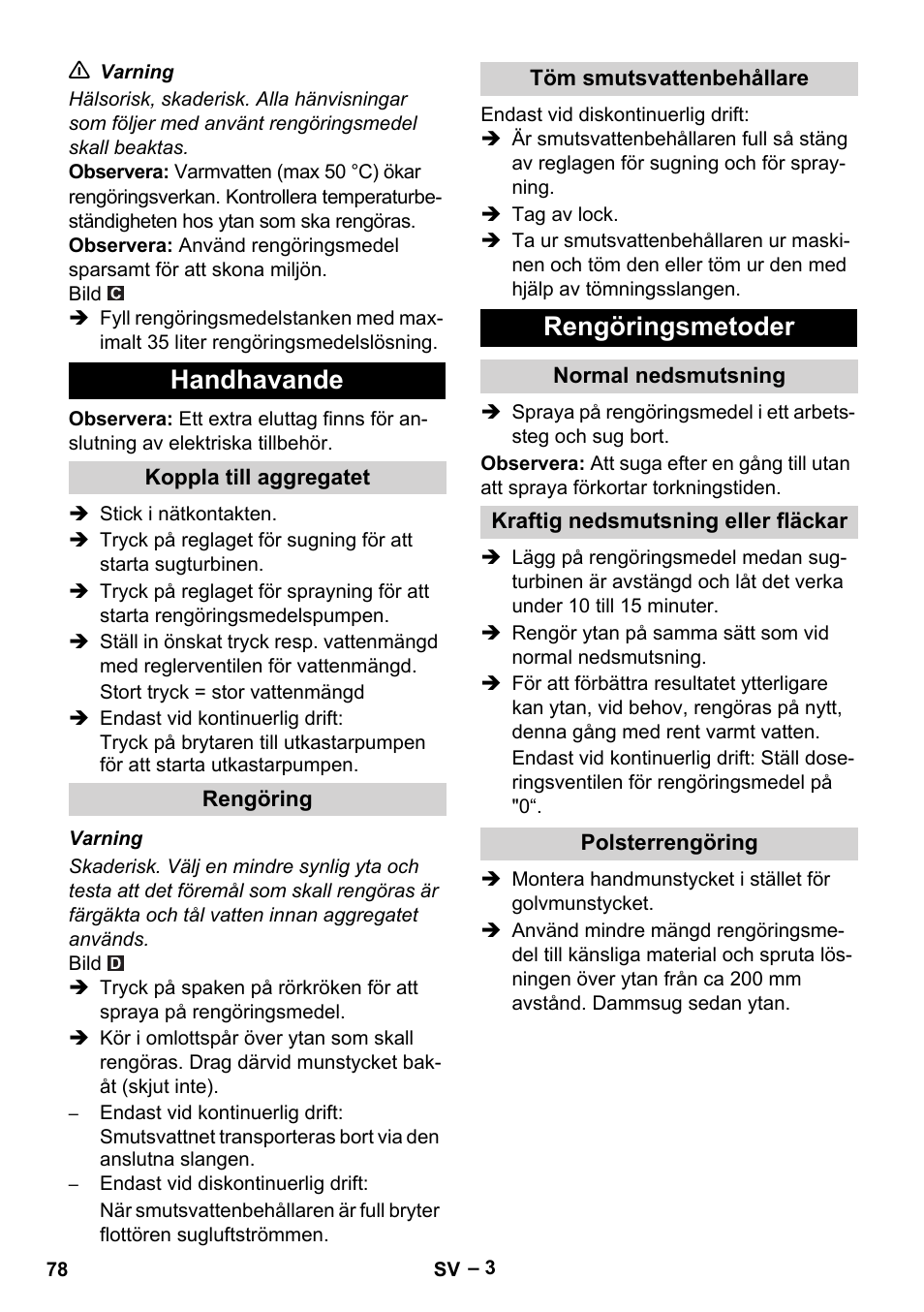 Handhavande, Koppla till aggregatet, Rengöring | Töm smutsvattenbehållare, Rengöringsmetoder, Normal nedsmutsning, Kraftig nedsmutsning eller fläckar, Polsterrengöring | Karcher Puzzi 400 K User Manual | Page 78 / 192