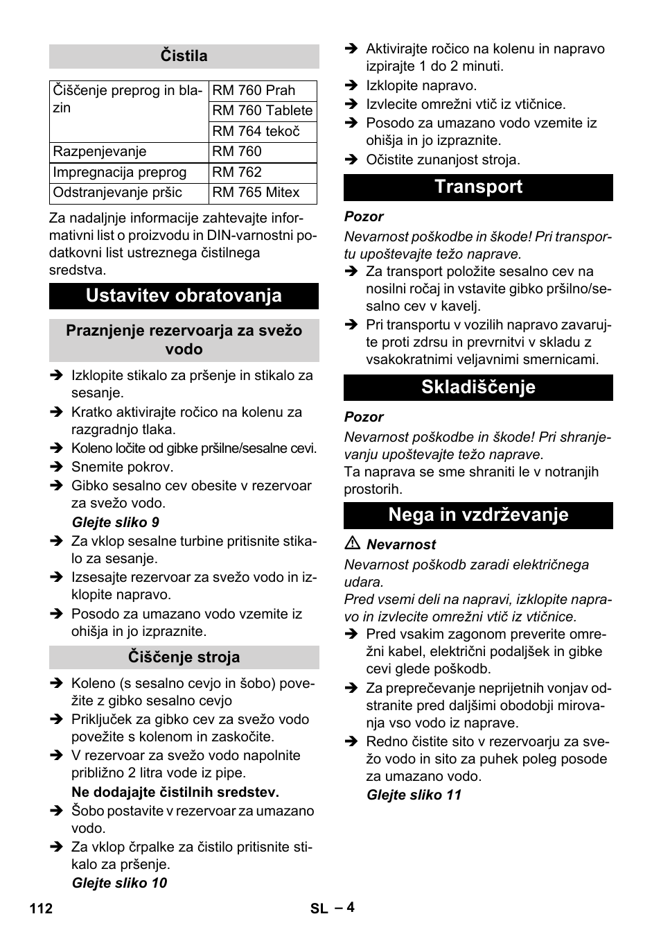 Čistila, Ustavitev obratovanja, Praznjenje rezervoarja za svežo vodo | Čiščenje stroja, Transport, Skladiščenje, Nega in vzdrževanje, Transport skladiščenje nega in vzdrževanje | Karcher Puzzi 200 User Manual | Page 112 / 188