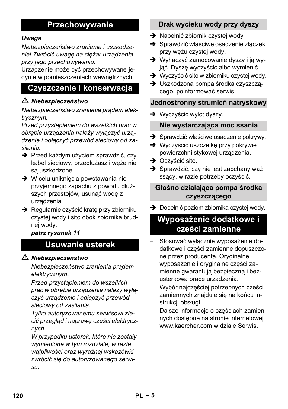 Przechowywanie, Czyszczenie i konserwacja, Usuwanie usterek | Brak wycieku wody przy dyszy, Jednostronny strumień natryskowy, Nie wystarczająca moc ssania, Głośno działająca pompa środka czyszczącego, Wyposażenie dodatkowe i części zamienne | Karcher Puzzi 200 User Manual | Page 120 / 188