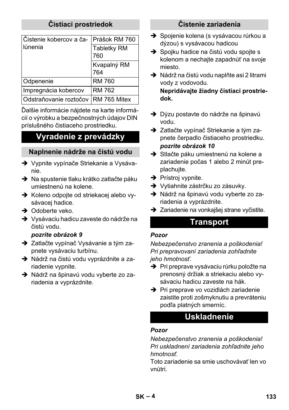 Čistiaci prostriedok, Vyradenie z prevádzky, Naplnenie nádrže na čistú vodu | Čistenie zariadenia, Transport, Uskladnenie, Transport uskladnenie | Karcher Puzzi 200 User Manual | Page 133 / 188