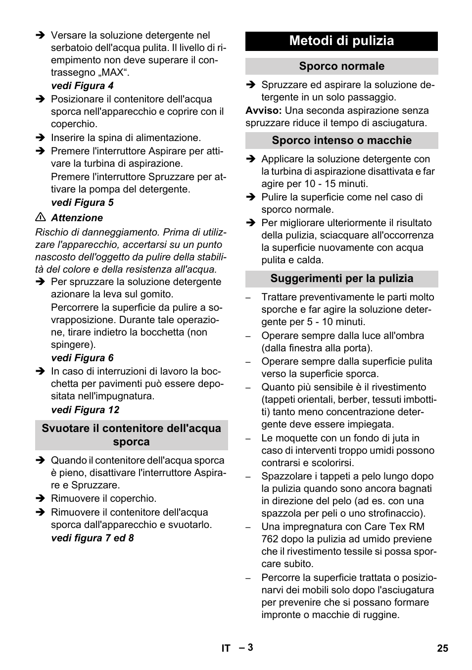 Svuotare il contenitore dell'acqua sporca, Metodi di pulizia, Sporco normale | Sporco intenso o macchie, Suggerimenti per la pulizia | Karcher Puzzi 200 User Manual | Page 25 / 188