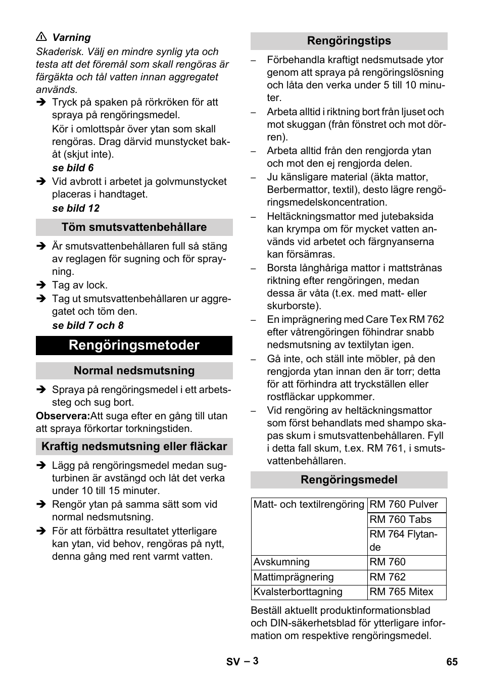 Töm smutsvattenbehållare, Rengöringsmetoder, Normal nedsmutsning | Kraftig nedsmutsning eller fläckar, Rengöringstips, Rengöringsmedel | Karcher Puzzi 200 User Manual | Page 65 / 188