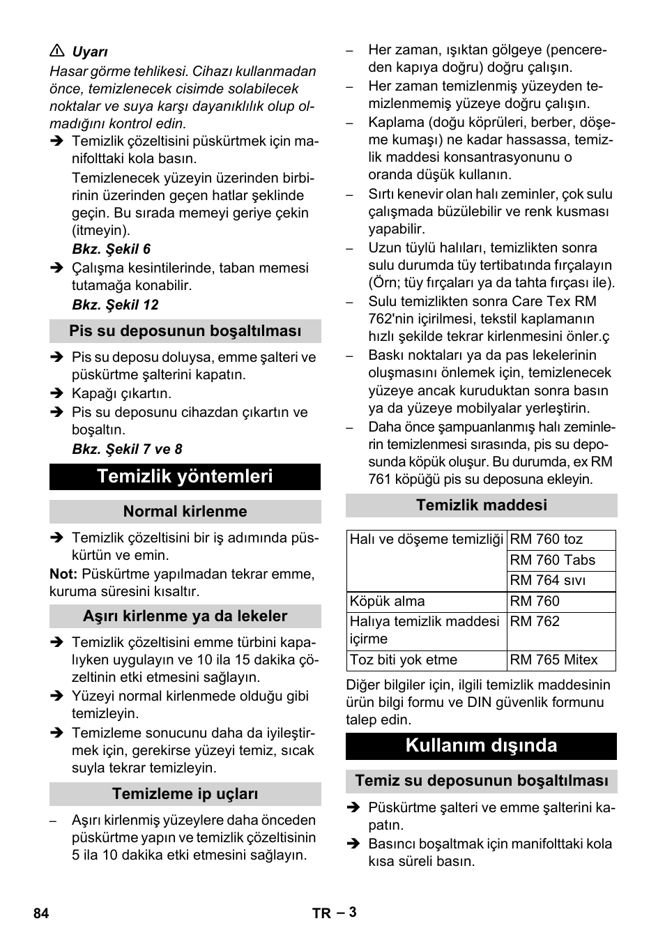 Pis su deposunun boşaltılması, Temizlik yöntemleri, Normal kirlenme | Aşırı kirlenme ya da lekeler, Temizleme ip uçları, Temizlik maddesi, Kullanım dışında, Temiz su deposunun boşaltılması | Karcher Puzzi 200 User Manual | Page 84 / 188