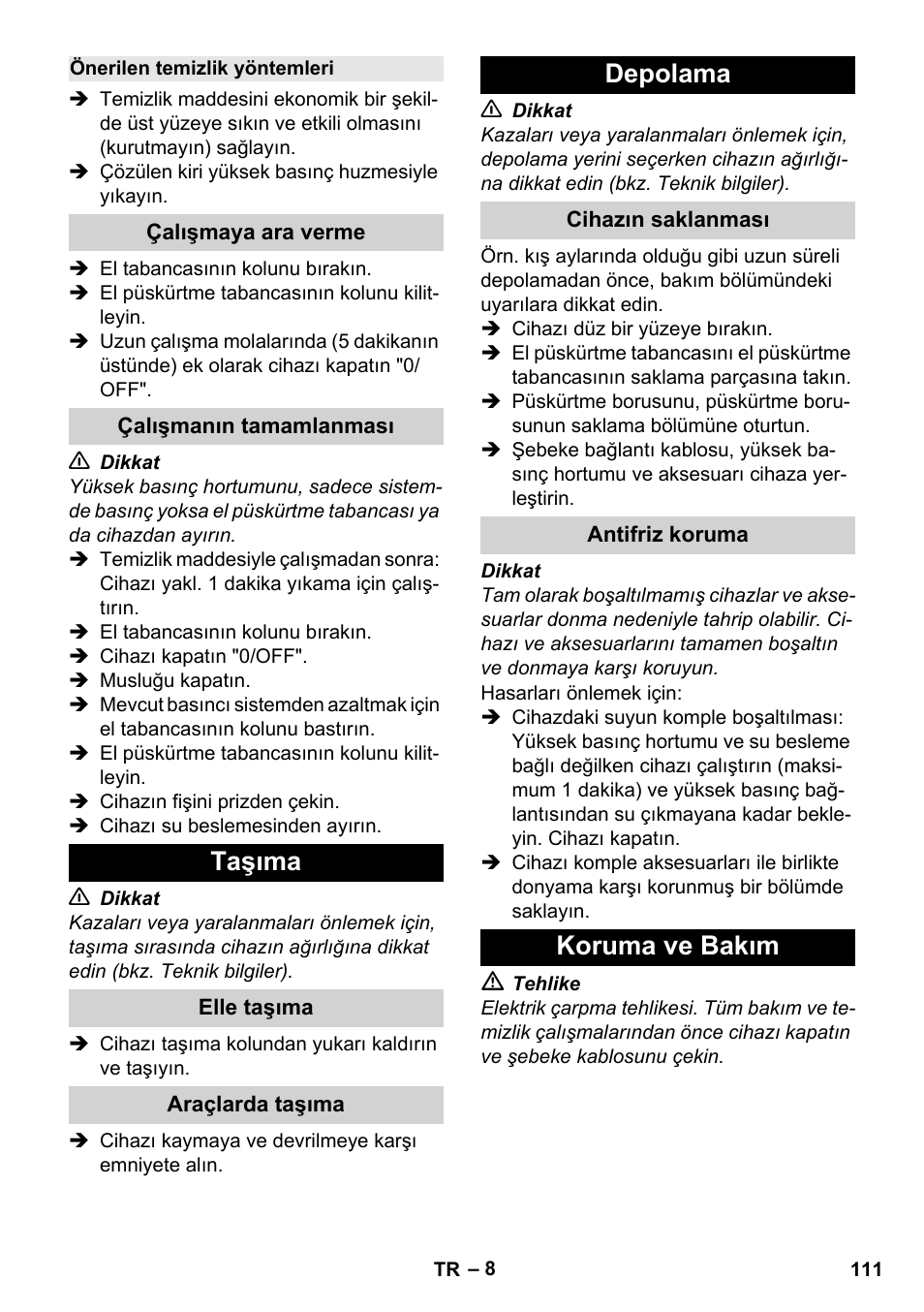 Önerilen temizlik yöntemleri, Çalışmaya ara verme, Çalışmanın tamamlanması | Taşıma, Elle taşıma, Araçlarda taşıma, Depolama, Cihazın saklanması, Antifriz koruma, Koruma ve bakım | Karcher K 2 Basic User Manual | Page 111 / 244