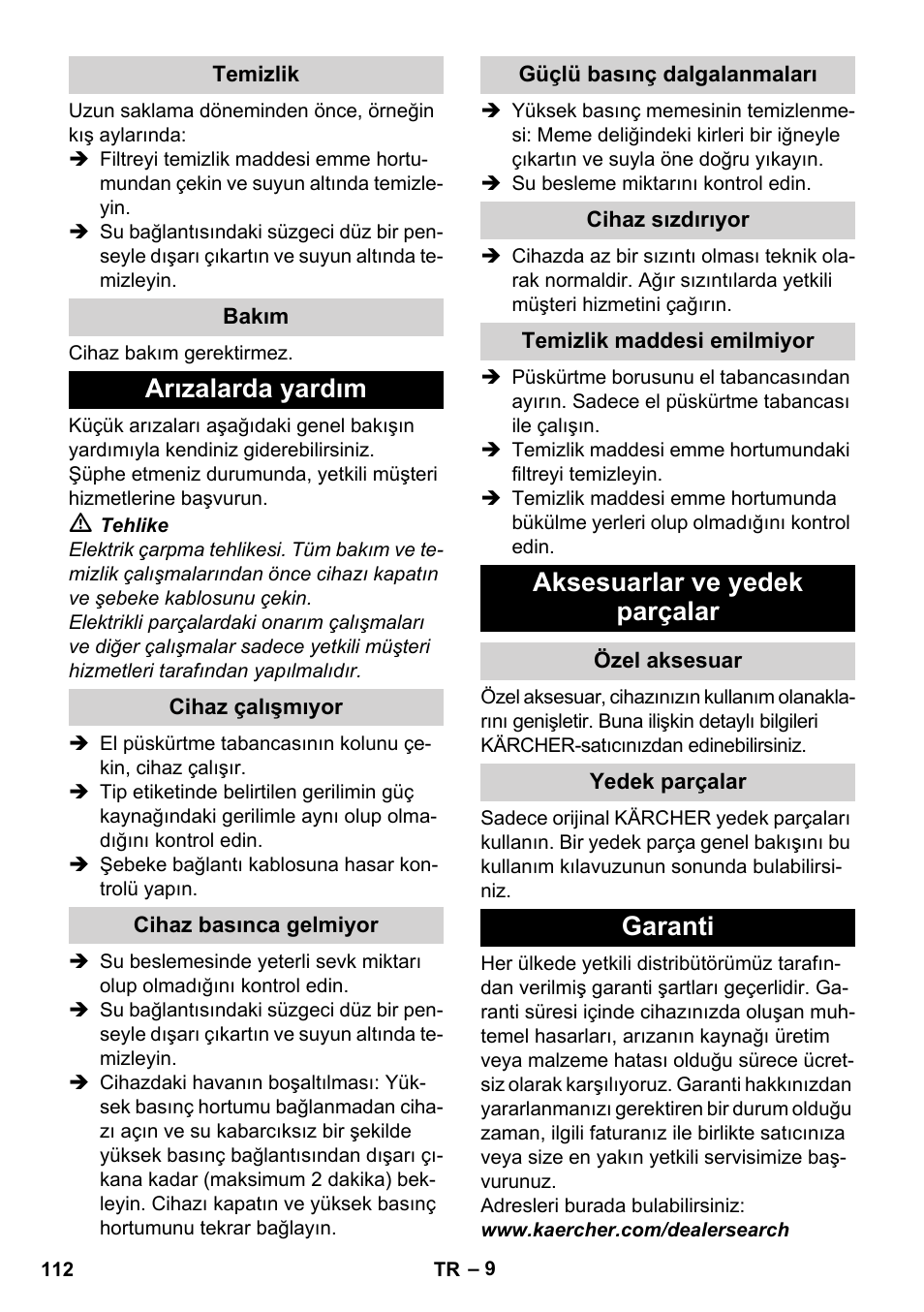 Temizlik, Bakım, Arızalarda yardım | Cihaz çalışmıyor, Cihaz basınca gelmiyor, Güçlü basınç dalgalanmaları, Cihaz sızdırıyor, Temizlik maddesi emilmiyor, Aksesuarlar ve yedek parçalar, Özel aksesuar | Karcher K 2 Basic User Manual | Page 112 / 244