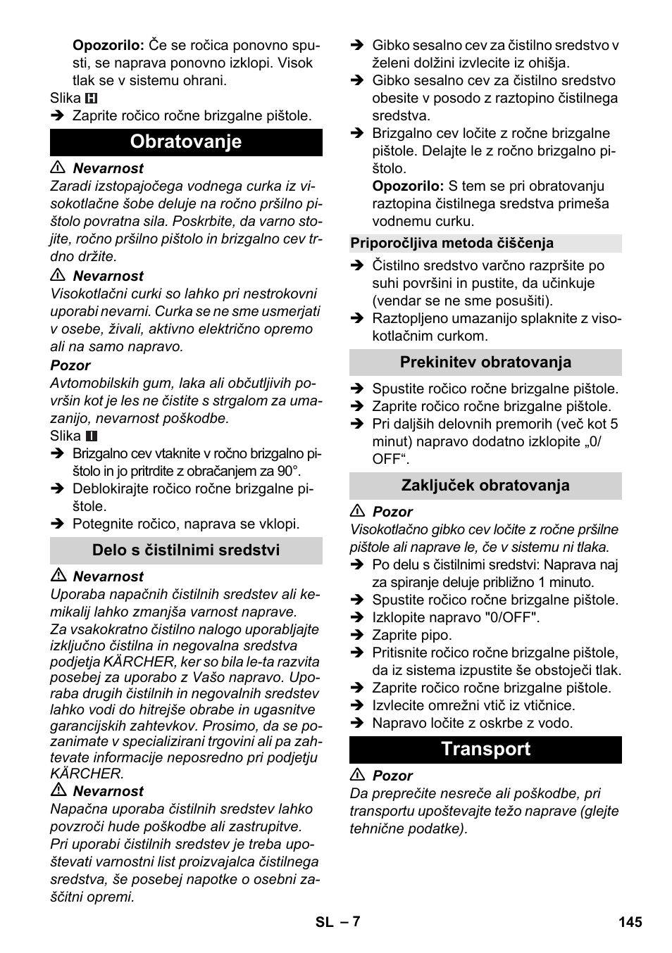Obratovanje, Delo s čistilnimi sredstvi, Priporočljiva metoda čiščenja | Prekinitev obratovanja, Zaključek obratovanja, Transport | Karcher K 2 Basic User Manual | Page 145 / 244