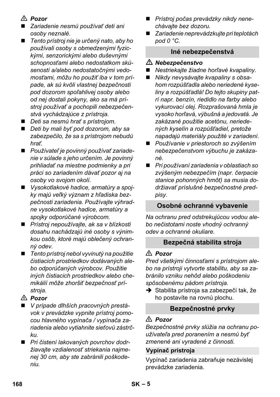 Iné nebezpečenstvá, Osobné ochranné vybavenie, Bezpečná stabilita stroja | Bezpečnostné prvky, Vypínač prístroja | Karcher K 2 Basic User Manual | Page 168 / 244