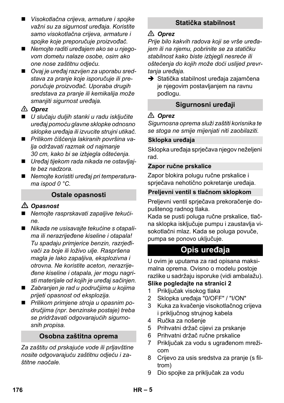 Ostale opasnosti, Osobna zaštitna oprema, Statička stabilnost | Sigurnosni uređaji, Sklopka uređaja, Zapor ručne prskalice, Preljevni ventil s tlačnom sklopkom, Opis uređaja | Karcher K 2 Basic User Manual | Page 176 / 244