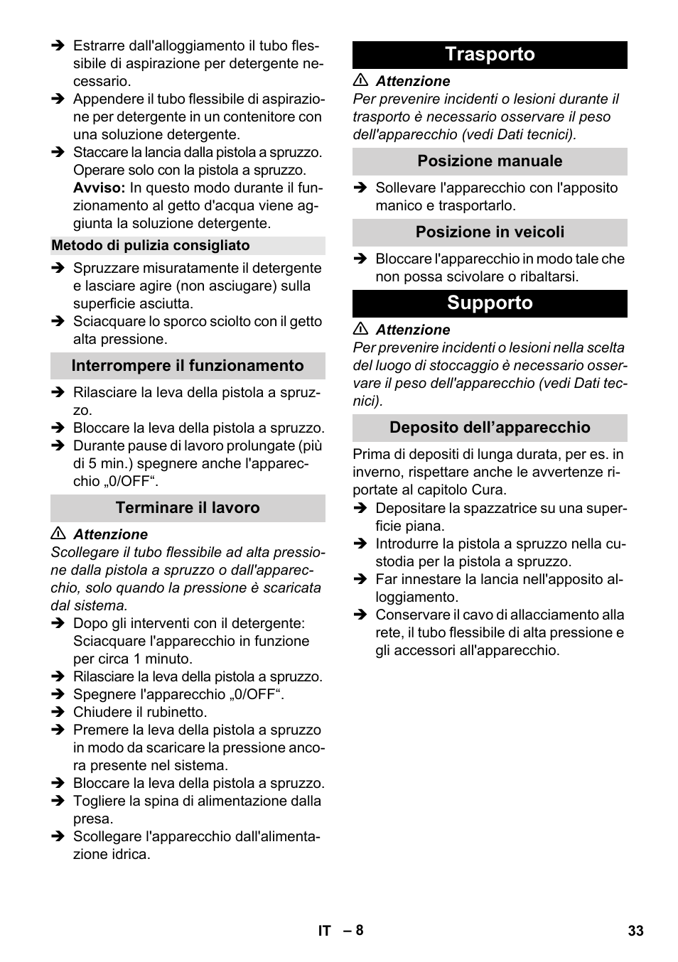 Metodo di pulizia consigliato, Interrompere il funzionamento, Terminare il lavoro | Trasporto, Posizione manuale, Posizione in veicoli, Supporto, Deposito dell’apparecchio | Karcher K 2 Basic User Manual | Page 33 / 244