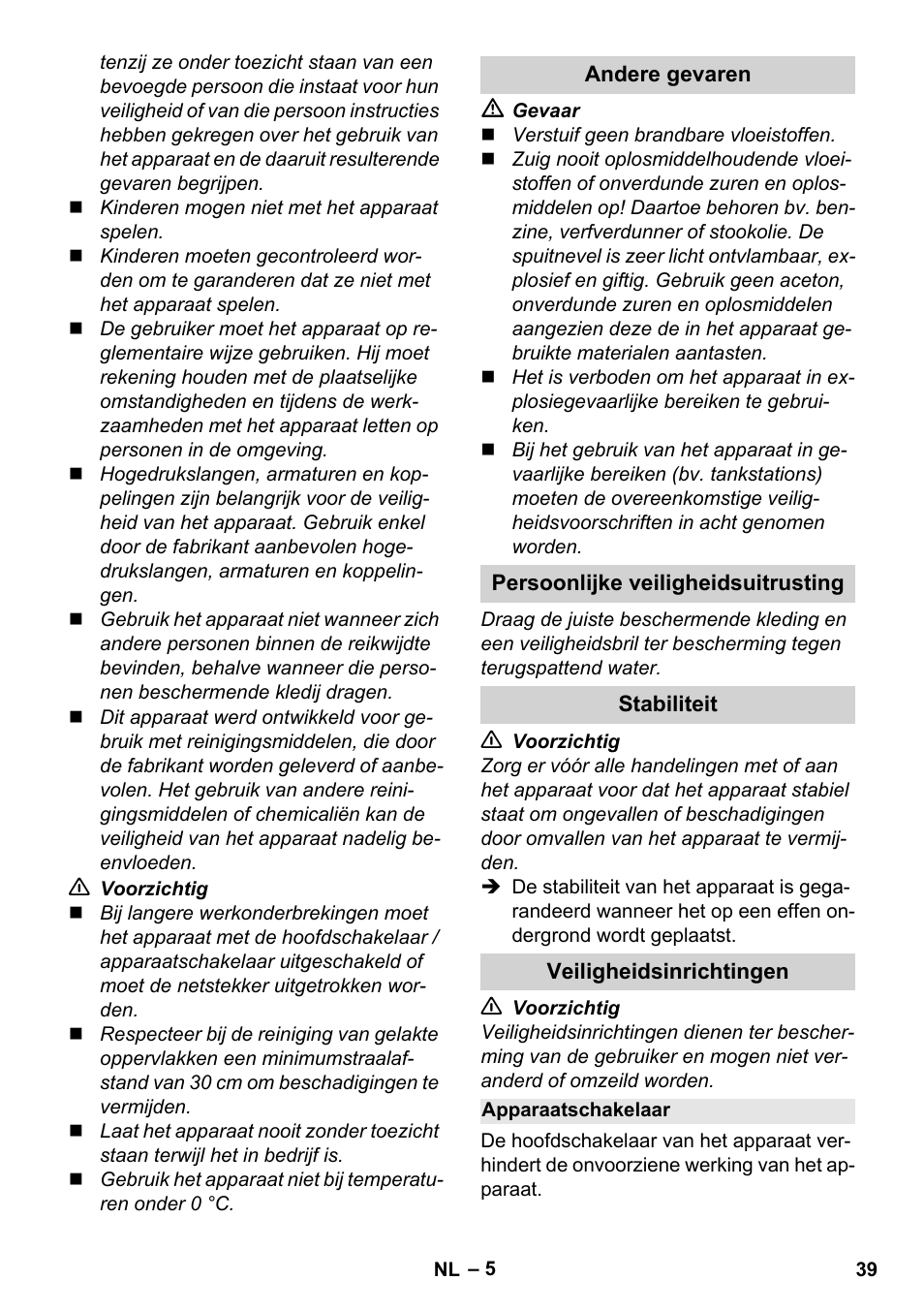 Andere gevaren, Persoonlijke veiligheidsuitrusting, Stabiliteit | Veiligheidsinrichtingen, Apparaatschakelaar | Karcher K 2 Basic User Manual | Page 39 / 244