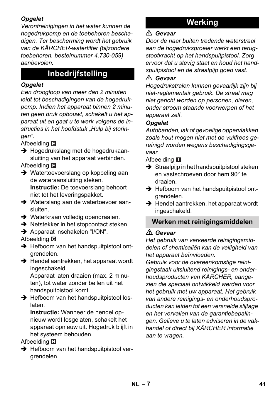 Inbedrijfstelling, Werking, Werken met reinigingsmiddelen | Inbedrijfstelling werking | Karcher K 2 Basic User Manual | Page 41 / 244