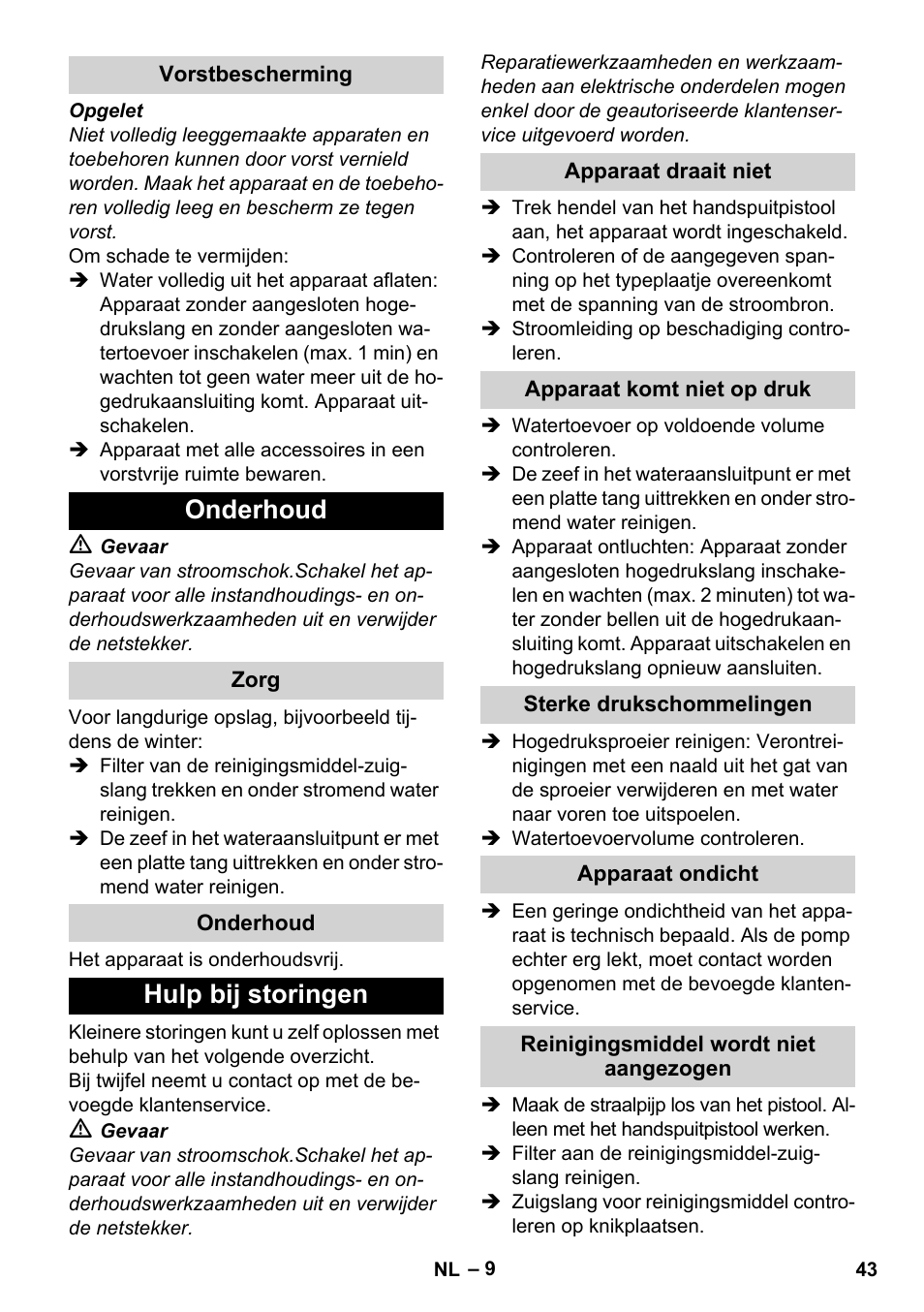 Vorstbescherming, Onderhoud, Zorg | Hulp bij storingen, Apparaat draait niet, Apparaat komt niet op druk, Sterke drukschommelingen, Apparaat ondicht, Reinigingsmiddel wordt niet aangezogen | Karcher K 2 Basic User Manual | Page 43 / 244