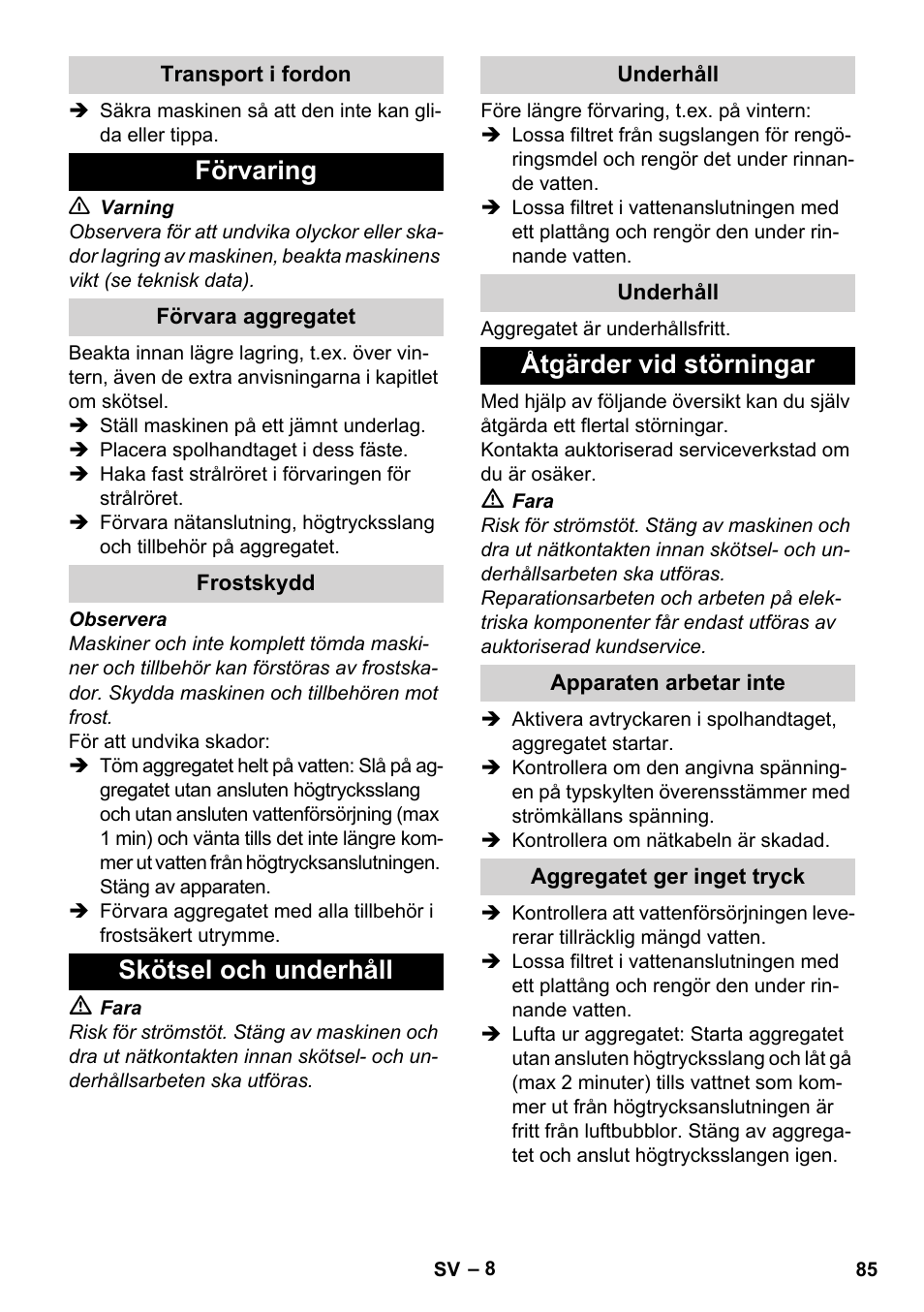 Transport i fordon, Förvaring, Förvara aggregatet | Frostskydd, Skötsel och underhåll, Underhåll, Åtgärder vid störningar, Apparaten arbetar inte, Aggregatet ger inget tryck | Karcher K 2 Basic User Manual | Page 85 / 244