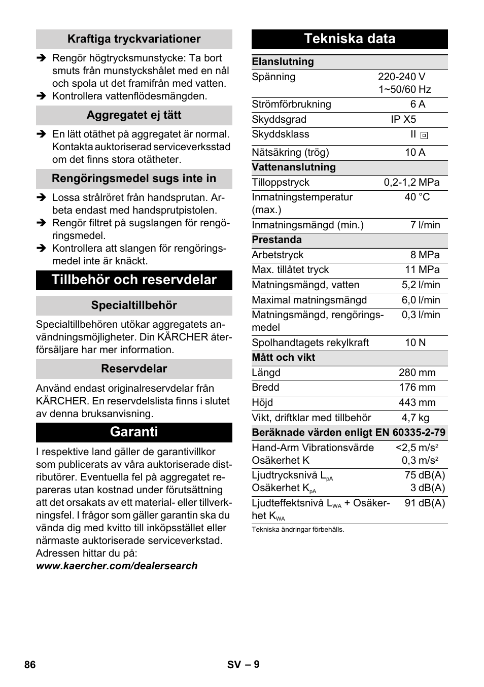 Kraftiga tryckvariationer, Aggregatet ej tätt, Rengöringsmedel sugs inte in | Tillbehör och reservdelar, Specialtillbehör, Reservdelar, Garanti, Tekniska data, Garanti tekniska data | Karcher K 2 Basic User Manual | Page 86 / 244