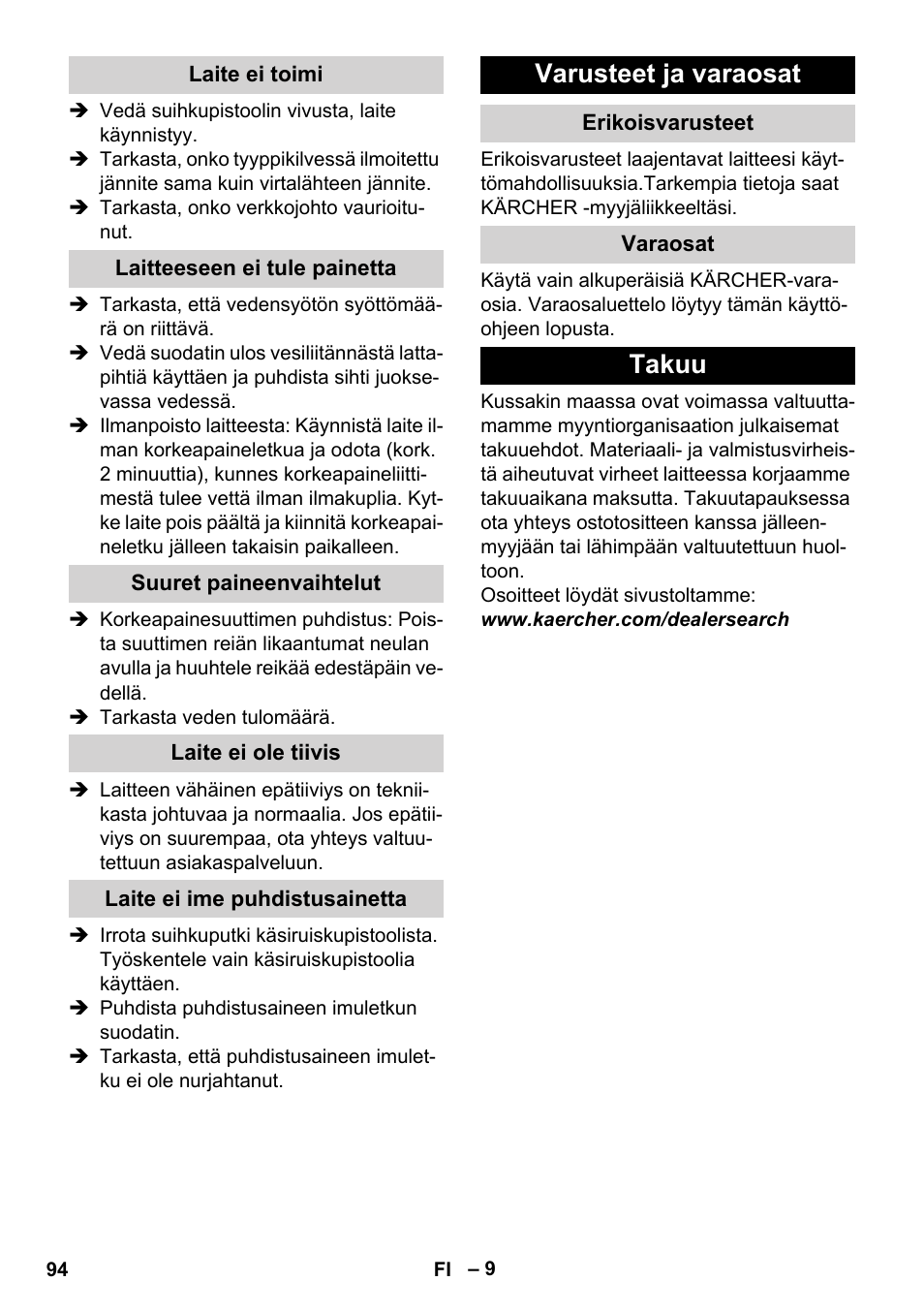 Laite ei toimi, Laitteeseen ei tule painetta, Suuret paineenvaihtelut | Laite ei ole tiivis, Laite ei ime puhdistusainetta, Varusteet ja varaosat, Erikoisvarusteet, Varaosat, Takuu | Karcher K 2 Basic User Manual | Page 94 / 244