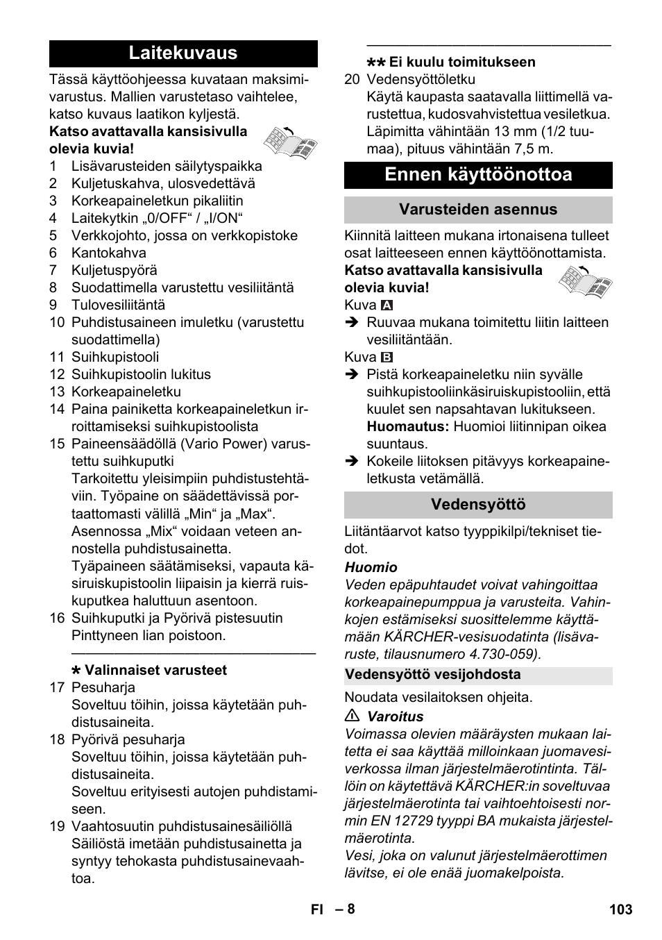 Laitekuvaus, Ennen käyttöönottoa, Varusteiden asennus | Vedensyöttö, Vedensyöttö vesijohdosta, Laitekuvaus ennen käyttöönottoa | Karcher K 4 Compact User Manual | Page 103 / 274