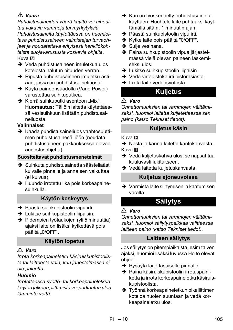 Suositeltavat puhdistusmenetelmät, Käytön keskeytys, Käytön lopetus | Kuljetus, Kuljetus käsin, Kuljetus ajoneuvoissa, Säilytys, Laitteen säilytys | Karcher K 4 Compact User Manual | Page 105 / 274