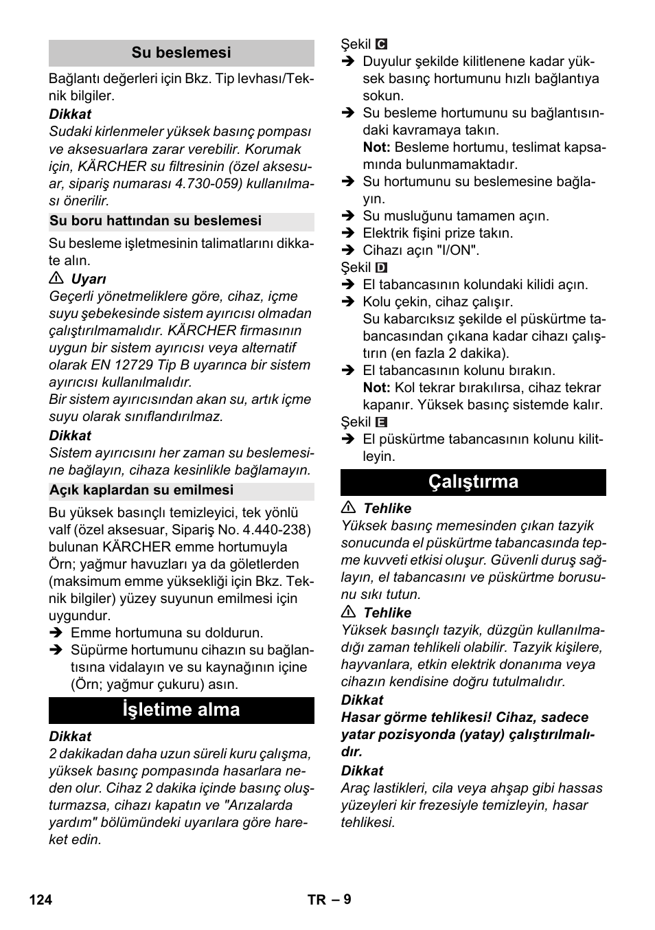 Su beslemesi, Su boru hattından su beslemesi, Açık kaplardan su emilmesi | Işletime alma, Çalıştırma, Işletime alma çalıştırma | Karcher K 4 Compact User Manual | Page 124 / 274