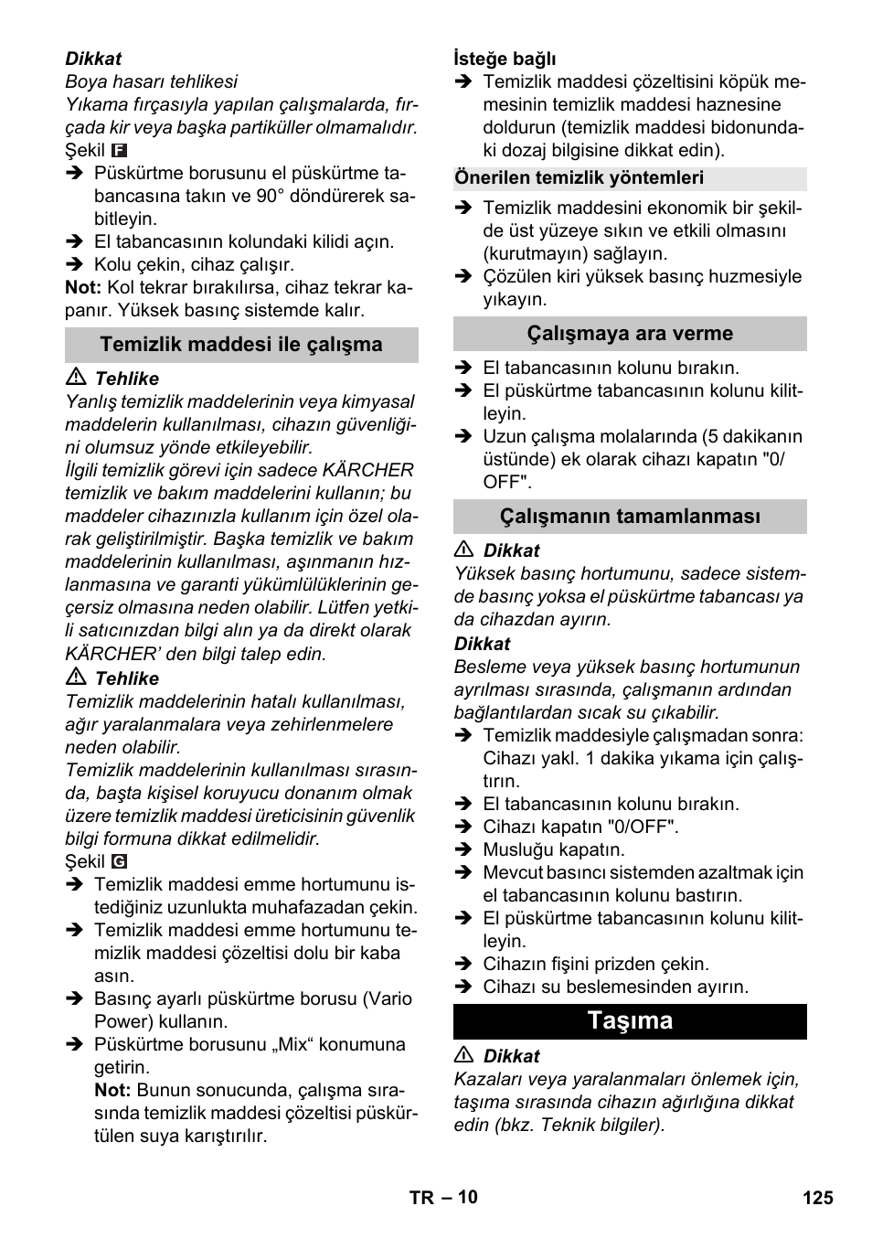 Temizlik maddesi ile çalışma, Önerilen temizlik yöntemleri, Çalışmaya ara verme | Çalışmanın tamamlanması, Taşıma | Karcher K 4 Compact User Manual | Page 125 / 274