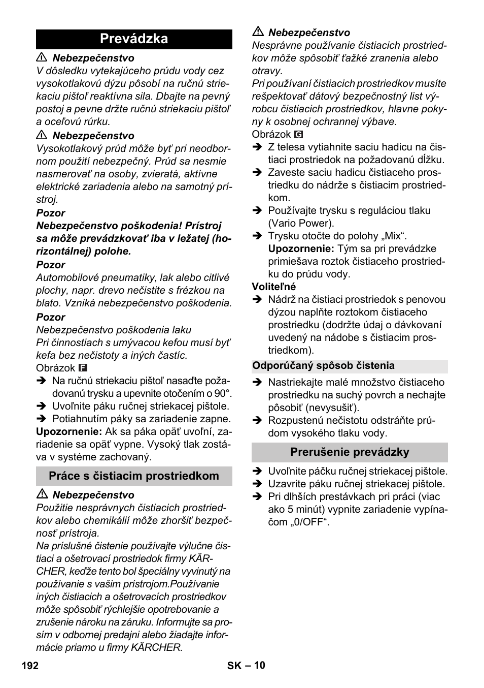 Prevádzka, Práce s čistiacim prostriedkom, Odporúčaný spôsob čistenia | Prerušenie prevádzky | Karcher K 4 Compact User Manual | Page 192 / 274