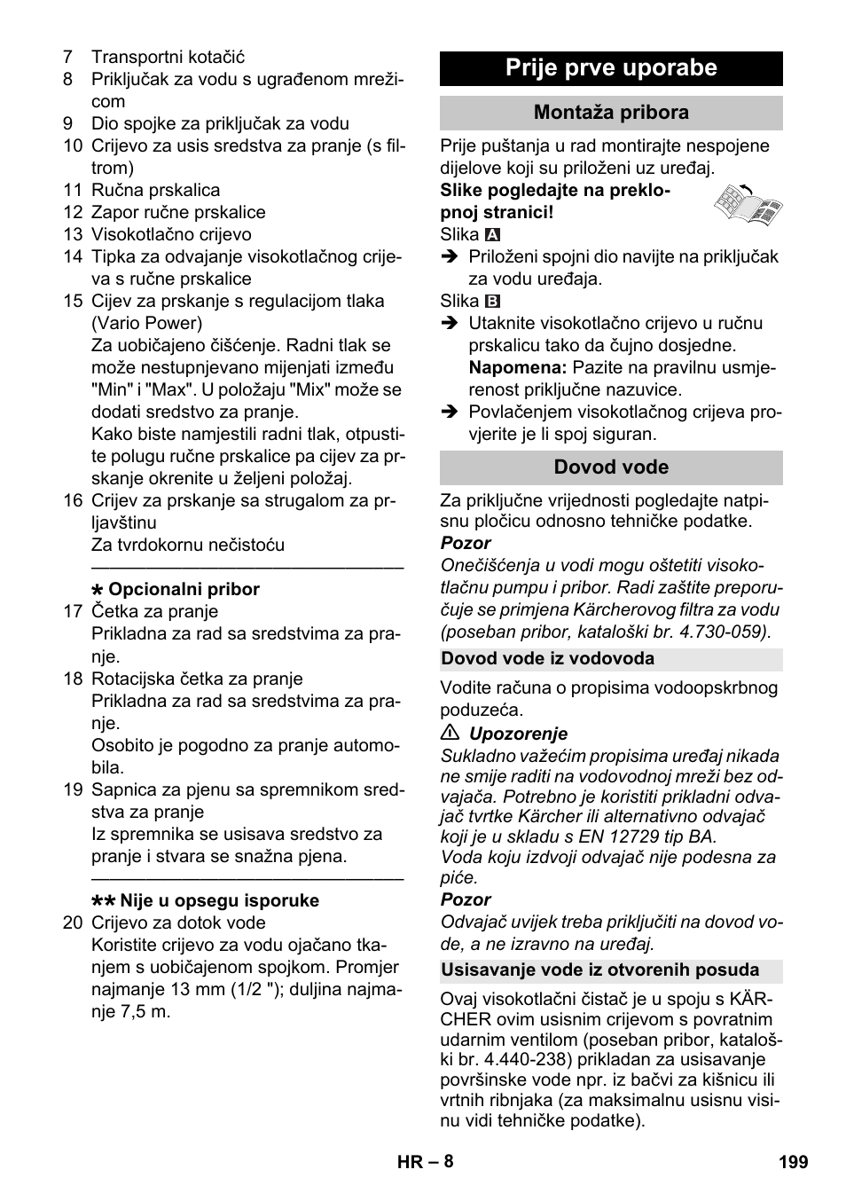 Prije prve uporabe, Montaža pribora, Dovod vode | Dovod vode iz vodovoda, Usisavanje vode iz otvorenih posuda | Karcher K 4 Compact User Manual | Page 199 / 274