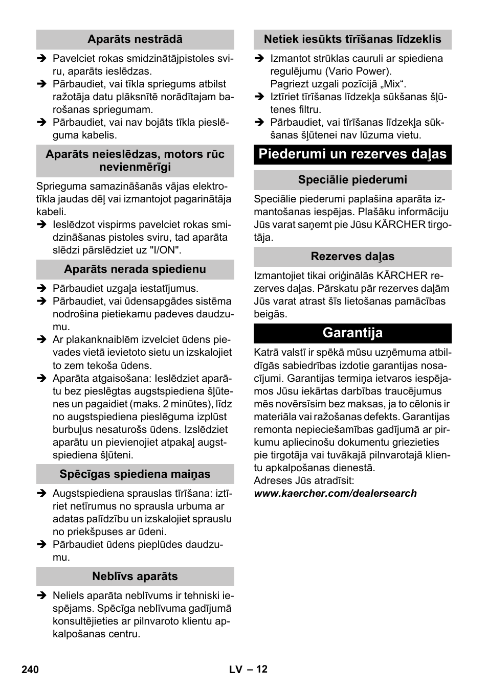 Aparāts nestrādā, Aparāts neieslēdzas, motors rūc nevienmērīgi, Aparāts nerada spiedienu | Spēcīgas spiediena maiņas, Neblīvs aparāts, Netiek iesūkts tīrīšanas līdzeklis, Piederumi un rezerves daļas, Speciālie piederumi, Rezerves daļas, Garantija | Karcher K 4 Compact User Manual | Page 240 / 274