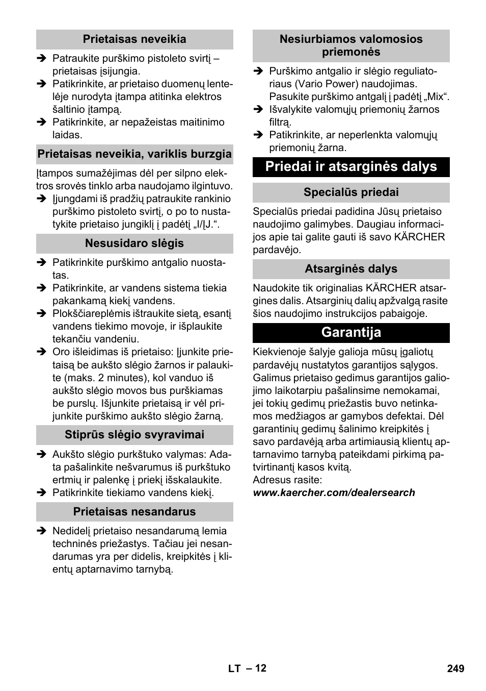 Prietaisas neveikia, Prietaisas neveikia, variklis burzgia, Nesusidaro slėgis | Stiprūs slėgio svyravimai, Prietaisas nesandarus, Nesiurbiamos valomosios priemonės, Priedai ir atsarginės dalys, Specialūs priedai, Atsarginės dalys, Garantija | Karcher K 4 Compact User Manual | Page 249 / 274
