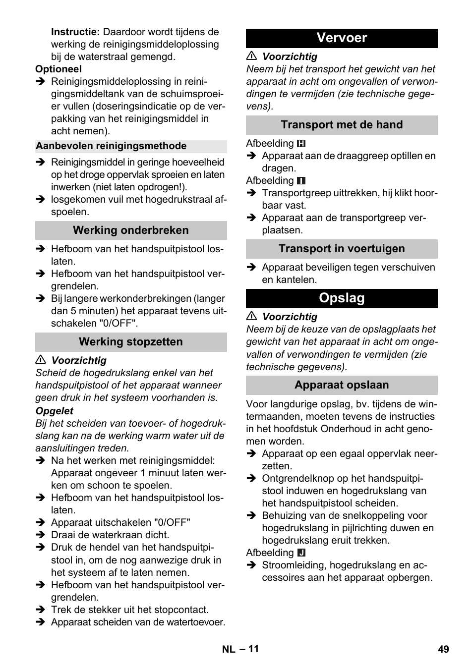 Aanbevolen reinigingsmethode, Werking onderbreken, Werking stopzetten | Vervoer, Transport met de hand, Transport in voertuigen, Opslag, Apparaat opslaan | Karcher K 4 Compact User Manual | Page 49 / 274